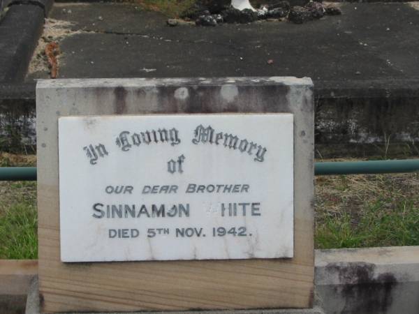 Sinnamon White  | died 5 Nov 1942  |   | Sherwood (Anglican) Cemetery, Brisbane  | 