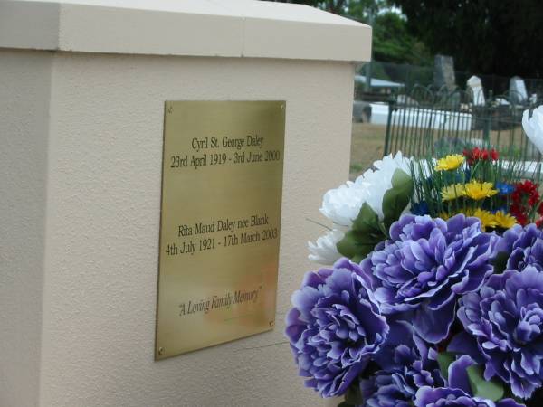 Cyril St George Daley  | 23 Apr 1919 - 3 Jun 2000  | Rita Maud Daley (nee Blank)  | 4 Jul 1921 - 17 Mar 2003  |   |   | Sherwood (Anglican) Cemetery, Brisbane  | 