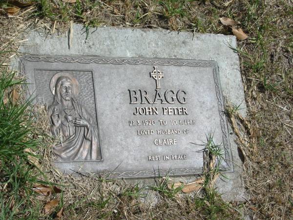 John Peter Bragg  | 21-3-1920 to 10-8-1988  | husband of Claire  |   | Sherwood (Anglican) Cemetery, Brisbane  | 