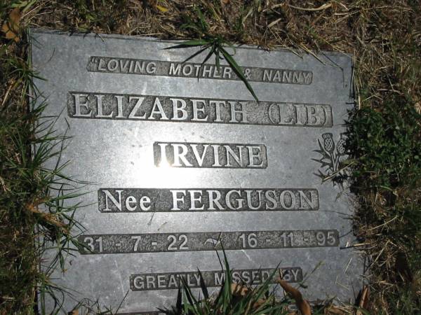 Elizabeth (LIB) Irvine (Nee Ferguson) 31-7-22 ~ 16-11-95  | Sherwood (Anglican) Cemetery, Brisbane  | 