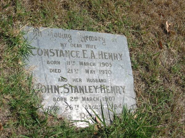 Constance E.A. Henry  | born 11 Mar 1905  | Died 21 May 1970  | John Stanley Henry  | Born 2 Mar 1907  | Died 26 Aug 1984  |   | Sherwood (Anglican) Cemetery, Brisbane  | 