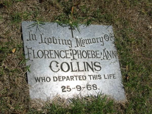 Florence Phoebe Ann Collins  | 25-9-68  |   | Sherwood (Anglican) Cemetery, Brisbane  | 