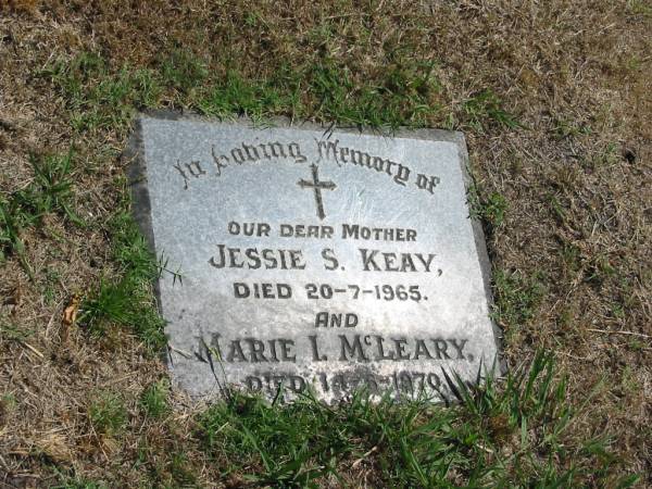 Jessie S Keay  | 20-7-1965  | Marie I. McLeary  | 14-6-1970  |   | Sherwood (Anglican) Cemetery, Brisbane  | 