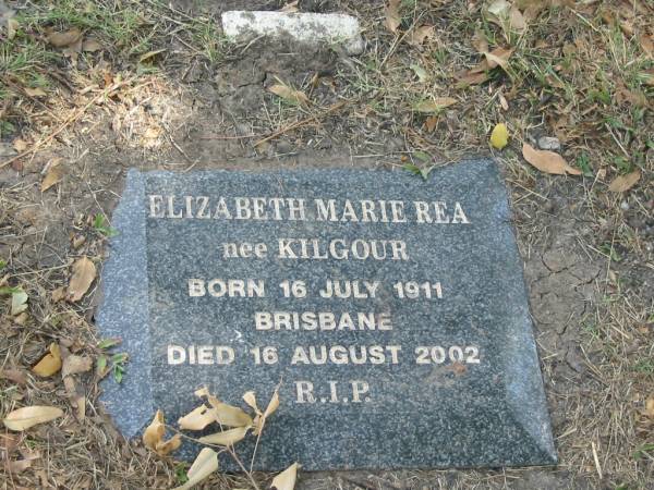 Elizabeth Marie Rea (nee Kilgour)  | Born 16 Jul 1911  | Brisbane  | Died 16 Aug 2002  |   | Sherwood (Anglican) Cemetery, Brisbane  | 