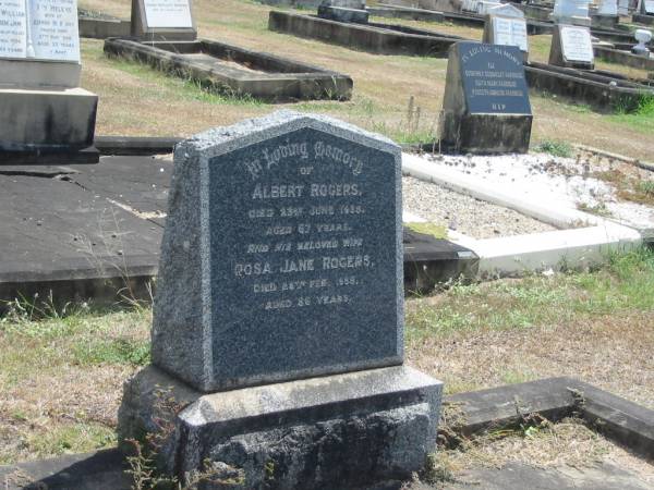 Albert Rogers  | died 23 Jun 1935 aged 67  | Rosa Jane Rogers  | 28 Feb 1958 aged 86  |   | Sherwood (Anglican) Cemetery, Brisbane  | 