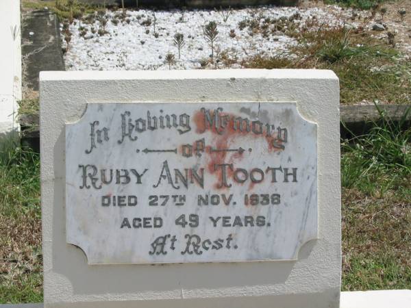 Ruby Ann Tooth  | Died 27 Nov 1938 aged 49  |   | Sherwood (Anglican) Cemetery, Brisbane  | 