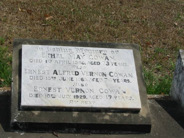 Ethel May COWAN  | 1 Apr 1968 aged 73,  | Ernest Alfred Vernon COWAN  | 15 Jun 1963 aged 74  | Ernest Vernon COWAN  | 10 Jul 1929 aged 17 yrs  |   | Sherwood (Anglican) Cemetery, Brisbane  | 