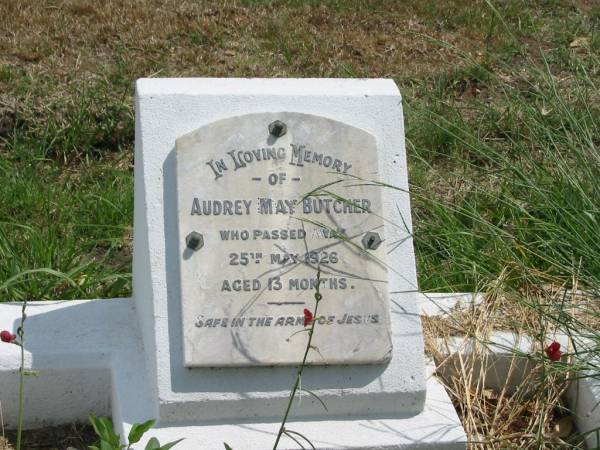 Audrey May BUTCHER  | 25 May 1926 aged 13 months  |   | Sherwood (Anglican) Cemetery, Brisbane  | 