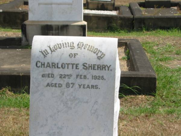 Charlotte SHERRY  | 22 Feb 1925 aged 87  |   | Sherwood (Anglican) Cemetery, Brisbane  | 