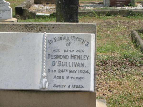 Desmond Henley O'SULLIVAN  | 24 May 1934 aged 9  |   | Sherwood (Anglican) Cemetery, Brisbane  |   | 