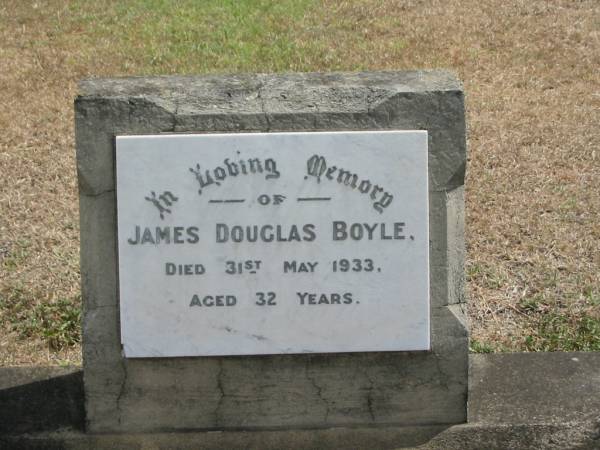 James Douglas BOYLE  | 31 May 1933 aged 32  |   | Sherwood (Anglican) Cemetery, Brisbane  |   | 