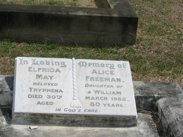 Elfrida Alice May FREEMAN  | daughter  | Tryphena and William  | Died 30 Mar 1982 aged 80  |   | Sherwood (Anglican) Cemetery, Brisbane  |   | 