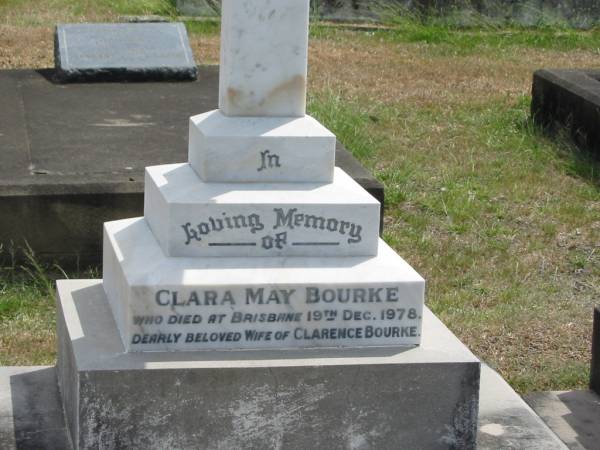 Clara May BOURKE  | 19 Dec 1978  | (wife of Clarence BOURKE)  |   | Sherwood (Anglican) Cemetery, Brisbane  |   | 