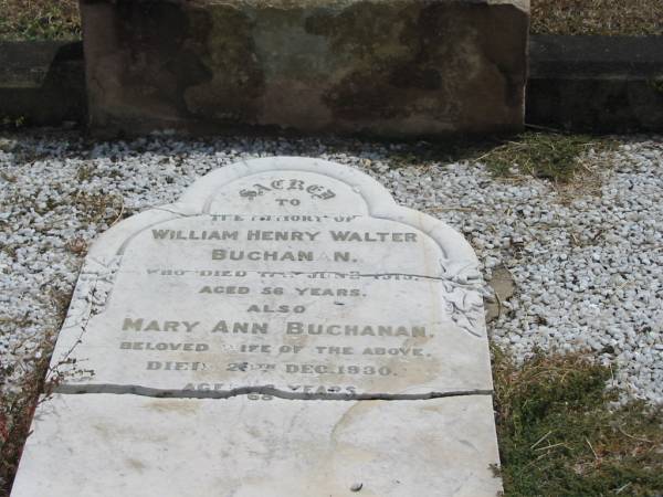 William Henry Walter BUCHANAN  | 17 Jun 1915?  | aged 56,  | Mary Ann BUCHANAN  | (wife of above)  | 26? Dec 1930  | aged 68  |   | Sherwood (Anglican) Cemetery, Brisbane  |   | 