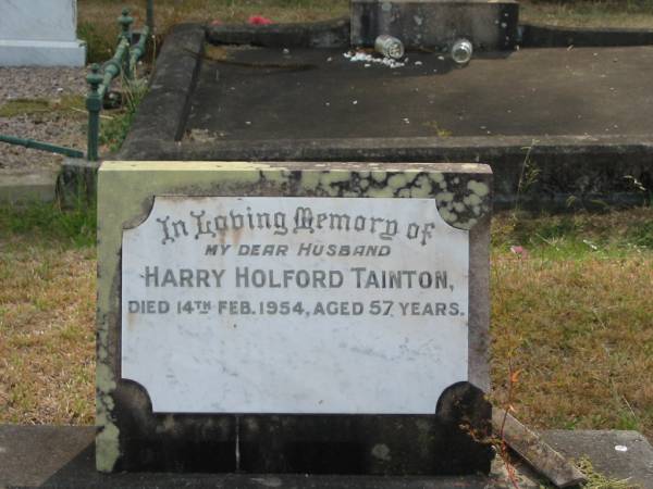 Harry Holford TAINTON  | 14 Feb 1954 aged 57  |   | Sherwood (Anglican) Cemetery, Brisbane  |   | 