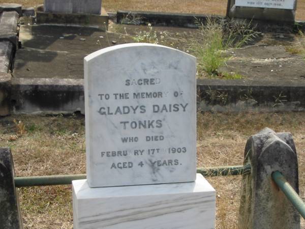 Gladys Daisy TONKS  | 17 Feb 1903 aged 4 yrs  |   | Sherwood (Anglican) Cemetery, Brisbane  |   | 
