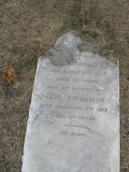 Isaac SINNAMON  | Aug 21 1900  | aged 73  | his wife  | Jane SINNAMON  | Nov 7 1912 aged 80  |   | Sherwood (Anglican) Cemetery, Brisbane  |   | 