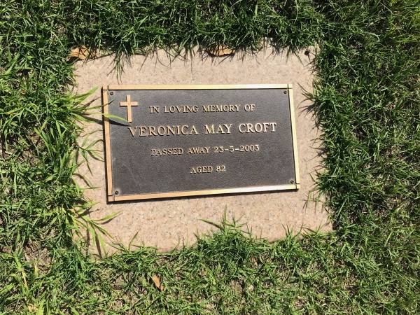 Veronica May CROFT  | d: 23 May 2003 aged 82  |   | Sherwood (Anglican) Cemetery, Brisbane  |   | 