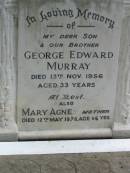 George Edward MURRAY, son brother, died 13 Nov 1956 aged 33 years; Slacks Creek St Mark's Anglican cemetery, Daisy Hill, Logan City 