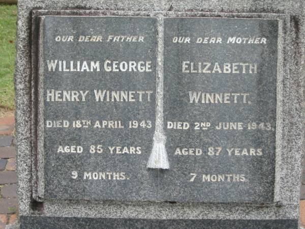 William George Henry WINNETT, father,  | died 18 April 1943 aged 85 years 9 months;  | Elizabeth WINNETT, mother,  | died 2 June 1943 aged 87 years 7 months;  | Charles John WINNETT, son,  | died 10 Dec 1986 aged 88 years;  | Slacks Creek St Mark's Anglican cemetery, Daisy Hill, Logan City  | 