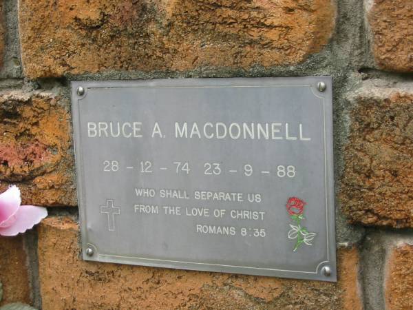 Bruce A. MACDONNELL,  | 28-12-74 - 23-9-88;  | Slacks Creek St Mark's Anglican cemetery, Daisy Hill, Logan City  | 