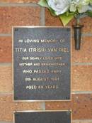 
Titia (Trish) VAN RIEL
9 Aug 1991 aged 69

Liberal Catholic Church of St Alban, Brisbane

