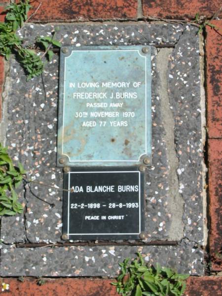 Frederick J BURNS  | 30 Nov 1970  | 77 yrs  |   | Ada Blanche BURNS  | 22-2-1898 to 28-8-1993  |   | St Margarets Anglican memorial garden, Sandgate, Brisbane  |   | 