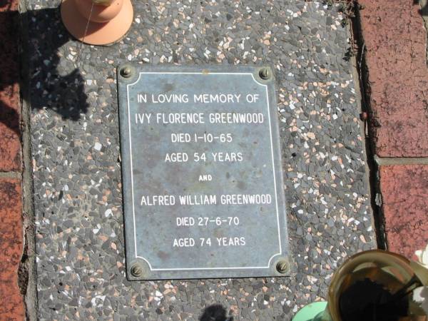Ivy Florence GREENWOOD  | 1-10-65  | 54 yrs  |   | Alfred William GREENWOOD  | 27-6-70  | 74 yrs  |   | St Margarets Anglican memorial garden, Sandgate, Brisbane  |   | 