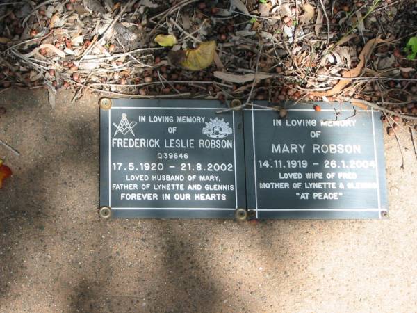 Frederick Leslie ROBSON  | 17-5-1920 to 21-8-2002  |   | Mary ROBSON  | 14-11-1919 to 26-1-2004  | wife of Fred  | mother of Lynette and Glennis  |   | St Margarets Anglican memorial garden, Sandgate, Brisbane  |   | 