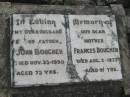 (husband) John BOUGHEN 23 Nov 1950, aged 73 Frances BOUGHEN 5 Aug 1973, aged 91 Stone Quarry Cemetery, Jeebropilly, Ipswich 