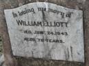 William ELLIOTT 24 Jun 1943, aged 75 Stone Quarry Cemetery, Jeebropilly, Ipswich 
