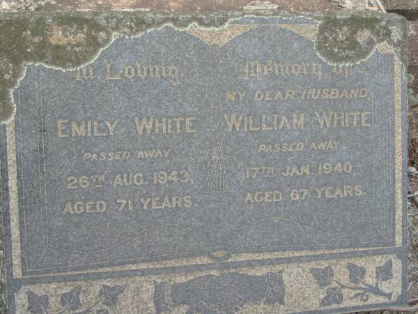 Emily WHITE  | 26 Aug 1943, aged 71  | (husband) William WHITE  | 17 Jan 1940, aged 67  | Stone Quarry Cemetery, Jeebropilly, Ipswich  | 