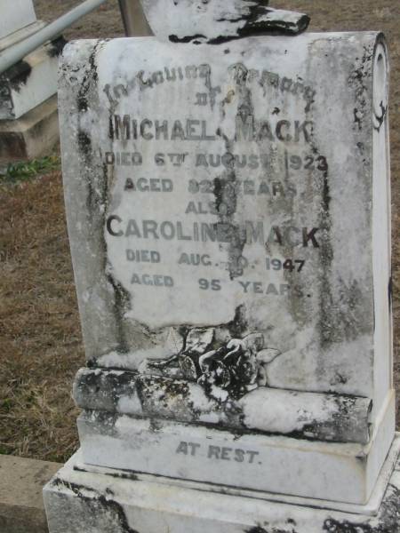 Michael MACK  | 6 Aug 1923, aged 82  | Caroline MACK  | 10 Aug 1947, aged 95  | Stone Quarry Cemetery, Jeebropilly, Ipswich  | 