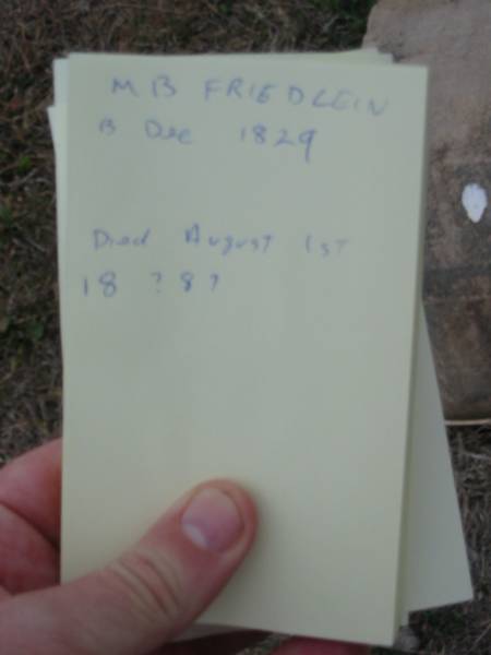 M B FRIEDLEIN  | b: Dec 1829, d: 1 Aug 1887?  | Stone Quarry Cemetery, Jeebropilly, Ipswich  | 