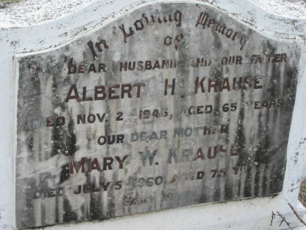 Albert H KRAUSE  | 2 Nov 1945, aged 65  | Mary W KRAUSE  | 5 Jul 1960, aged 75  | Stone Quarry Cemetery, Jeebropilly, Ipswich  | 