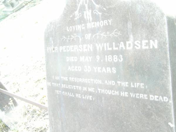 Laust PETERSEN,  | born 17 Feb 1817 died 1 March 1893;  | Iver Pedersen WILLADSEN,  | died 9 May 1883 aged 35 years;  | Swan Creek Anglican cemetery, Warwick Shire  | 