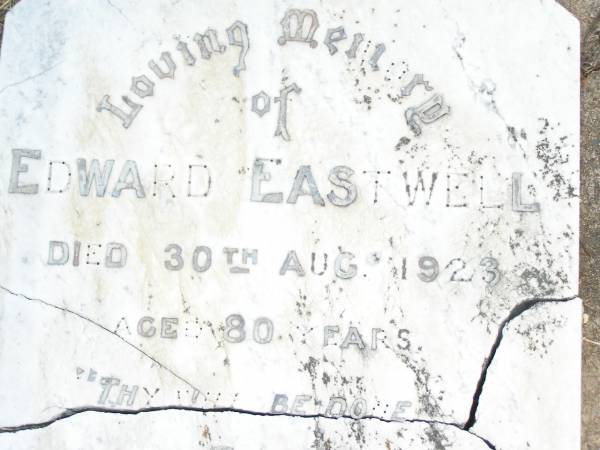 Edward EASTWELL,  | died 30 Aug 1923 aged 80 years;  | Mary Ann EASTWELL,  | died 15 May 1932 aged 81 years;  | Swan Creek Anglican cemetery, Warwick Shire  | 