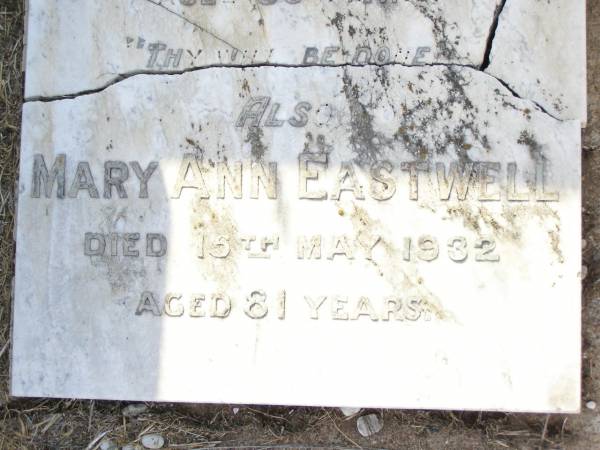 Edward EASTWELL,  | died 30 Aug 1923 aged 80 years;  | Mary Ann EASTWELL,  | died 15 May 1932 aged 81 years;  | Swan Creek Anglican cemetery, Warwick Shire  | 