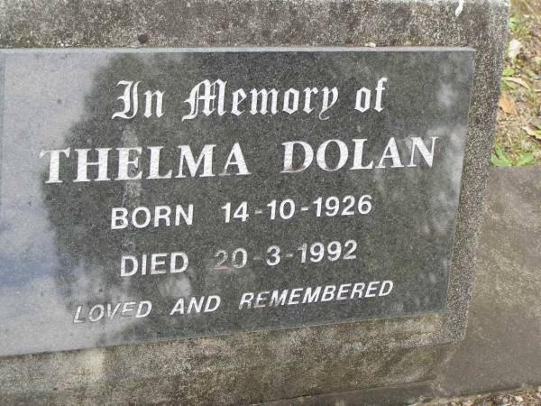 Thomas DOLAN,  | husband father,  | 3-9-1919 - 8-2-1983 aged 63 years,  | wife Thelma;  | Thelma DOLAN,  | born 14-10-1926,  | died 20-3-1992;  | Tallebudgera Catholic cemetery, City of Gold Coast  | 