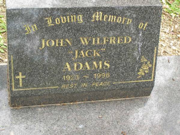 John Wilfred (Jack) ADAMS,  | 1923 - 1996;  | Tallebudgera Catholic cemetery, City of Gold Coast  | 