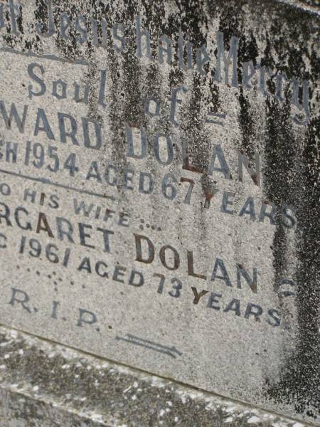 James Edward DOLAN,  | died 28 March 1954 aged 67 years;  | Mabel Margaret DOLAN,  | wife,  | died 19 Dec 1961 aged 73 years;  | Tallebudgera Catholic cemetery, City of Gold Coast  | 