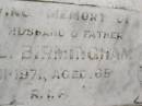 
John L. BIRMINGHAM,
husband father,
died 7-11-1971 aged 65 years;
Tallebudgera Catholic cemetery, City of Gold Coast
