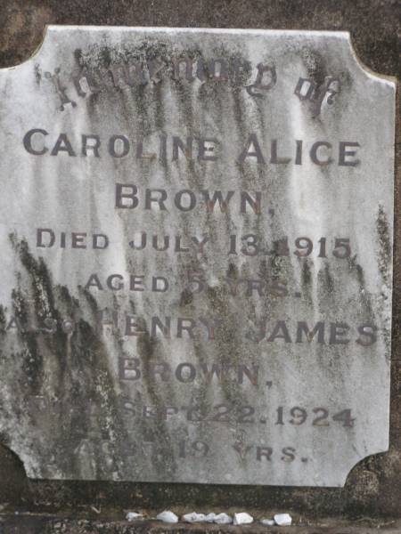 Caroline Alice BROWN,  | died 13 July 1915 aged 5 years;  | Henry James BROWN,  | died 22 Sept 1924 aged 19 years;  | Tallebudgera Presbyterian cemetery, City of Gold Coast  | 
