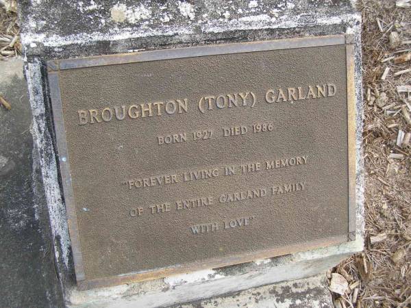 Broughton (Tony) GARLAND,  | born 1927,  | died 1986;  | Tallebudgera Presbyterian cemetery, City of Gold Coast  | 