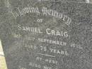 Samuel CRAIG, died 28 Sept 1931 aged 75 years; Minnie Elizabeth, wife, died 27 June 1943 aged 77 years 6 months; Tallebudgera Presbyterian cemetery, City of Gold Coast 