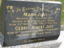 
Mary JUST,
wife of Cedric JUST,
mother of Neville, Allan & Sherill,
born 25 March 1910,
died 6 Sept 1976;
Cedric Albert JUST,
born 10 Oct 1910,
died 7 March 1996;
Tallebudgera Presbyterian cemetery, City of Gold Coast
