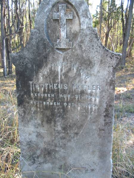 Timotheus HOFLER  | geb Aug 21 1844, gest Oct 31 1901  | Tallegalla Pioneer Catholic Cemetery  | 