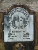 Florence Frances LEGRAND B: 1878 D: 1950 (revered by Romeo, Vivienne, Jack, Hazel, Marie, Harvey)  Tamborine Catholic Cemetery, Beaudesert  