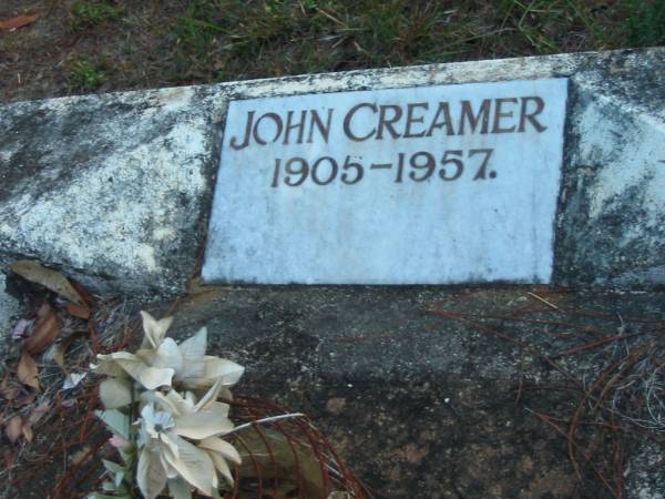 John CREAMER  | B: 1905  | D: 1957  |   | Tamborine Catholic Cemetery, Beaudesert  |   | 