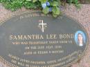 
Samantha Lee BOND
21 Jul 2001, aged 15 years 9 months
Tamrookum All Saints church cemetery, Beaudesert
